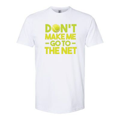 Don't Make Me Go To The Net Softstyle® CVC T-Shirt