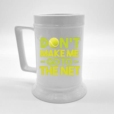 Don't Make Me Go To The Net Beer Stein