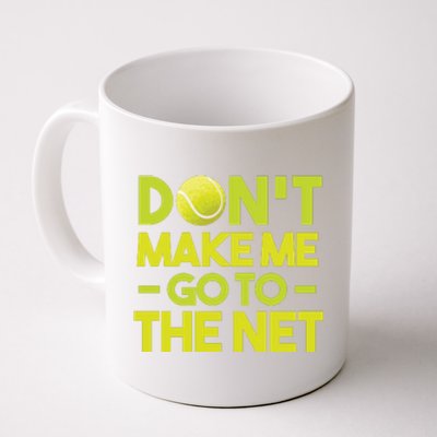 Don't Make Me Go To The Net Coffee Mug