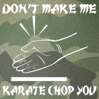 Don't Make Me Karate Chop You Legacy Tie Dye Trucker Hat