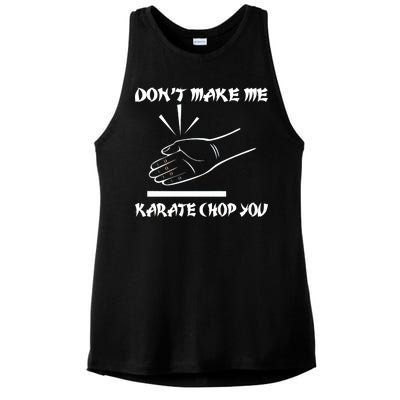 Don't Make Me Karate Chop You Ladies PosiCharge Tri-Blend Wicking Tank