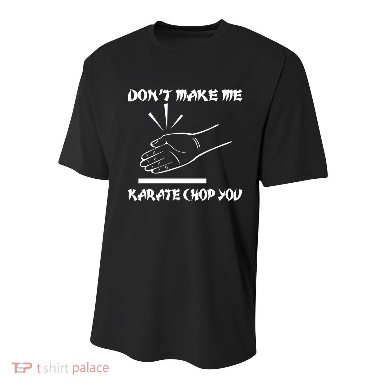 Don't Make Me Karate Chop You Youth Performance Sprint T-Shirt