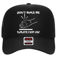 Don't Make Me Karate Chop You Hat