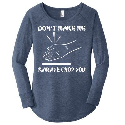 Don't Make Me Karate Chop You Women's Perfect Tri Tunic Long Sleeve Shirt