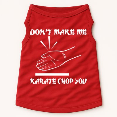 Don't Make Me Karate Chop You Doggie Tank