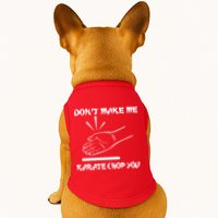 Don't Make Me Karate Chop You Doggie Tank