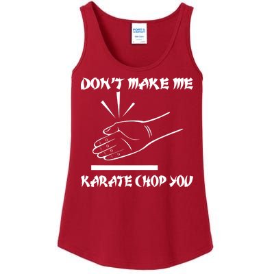 Don't Make Me Karate Chop You Ladies Essential Tank