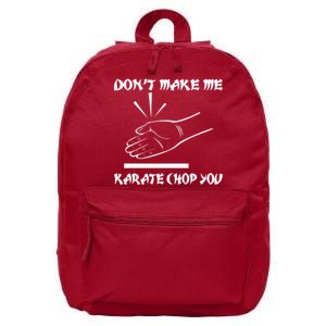 Don't Make Me Karate Chop You 16 in Basic Backpack