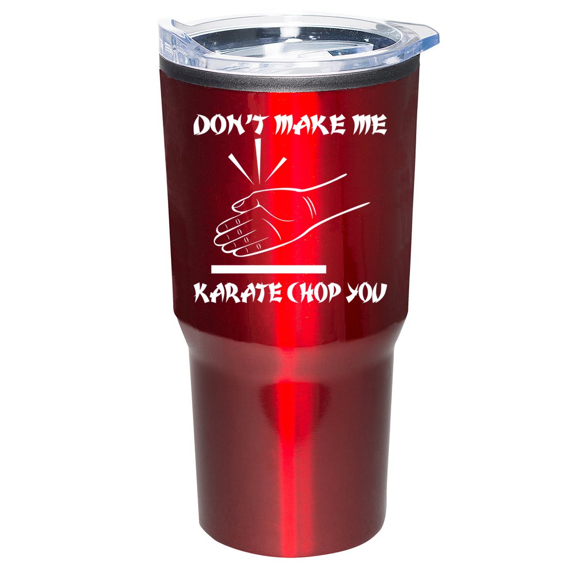 Don't Make Me Karate Chop You Tumbler