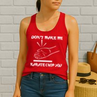 Don't Make Me Karate Chop You Womens Tank Top