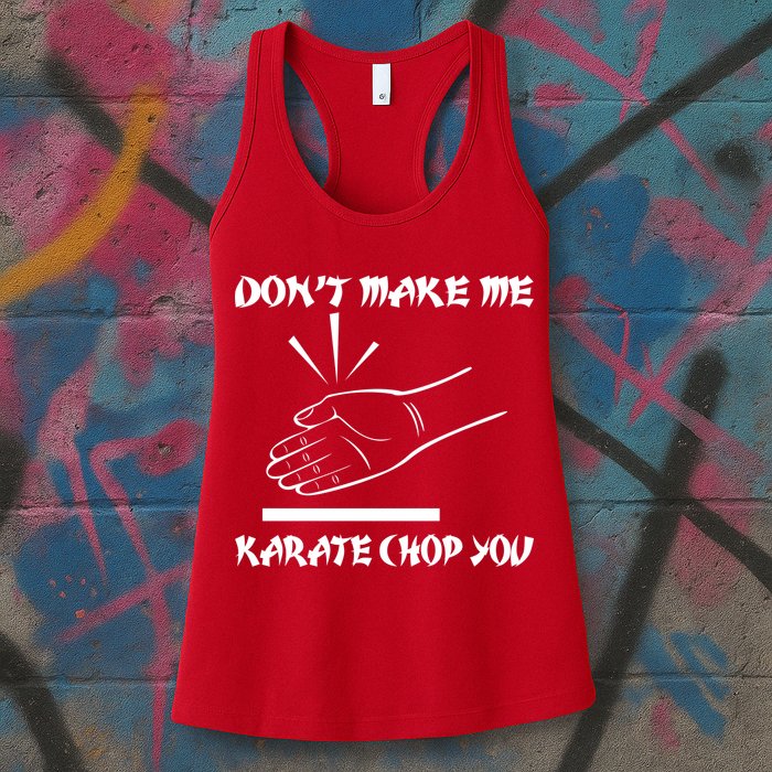 Don't Make Me Karate Chop You Womens Tank Top