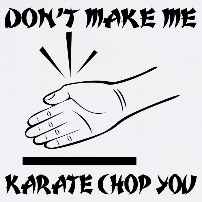 Don't Make Me Karate Chop You Garment-Dyed Sweatshirt