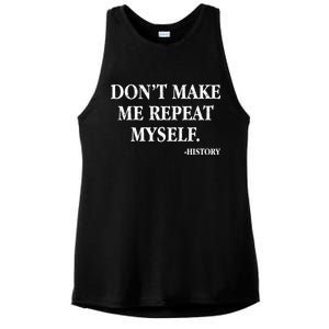 Don't Make Me Repeat Myself History Ladies PosiCharge Tri-Blend Wicking Tank