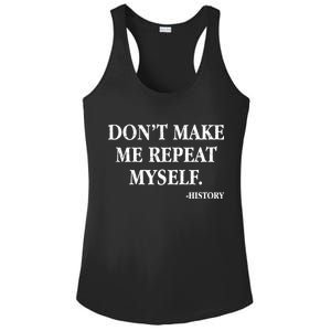 Don't Make Me Repeat Myself History Ladies PosiCharge Competitor Racerback Tank