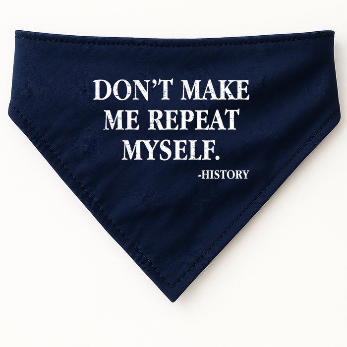 Don't Make Me Repeat Myself History USA-Made Doggie Bandana