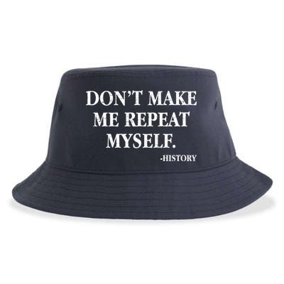 Don't Make Me Repeat Myself History Sustainable Bucket Hat