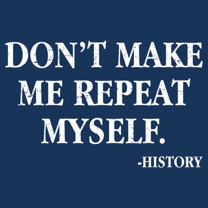 Don't Make Me Repeat Myself History Flatbill Hat