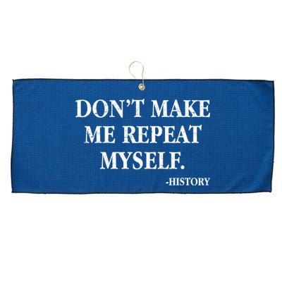 Don't Make Me Repeat Myself History Large Microfiber Waffle Golf Towel