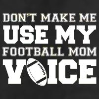 Don't Make Me Use My Football Mom Voice Adult Drive Performance Visor