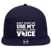 Don't Make Me Use My Football Mom Voice 7 Panel Mesh Trucker Snapback Hat