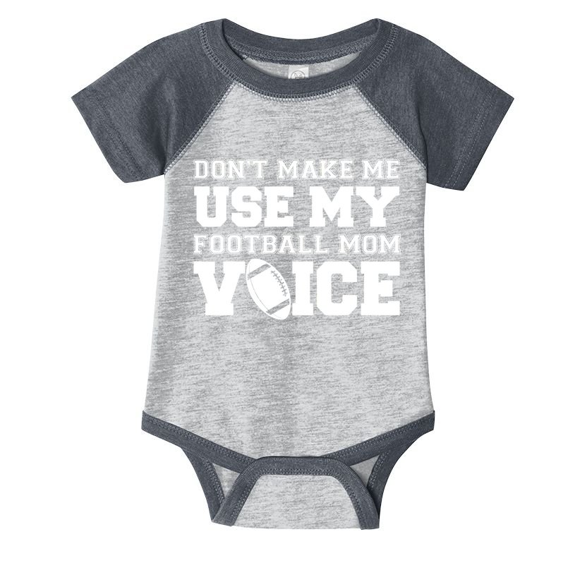 Don't Make Me Use My Football Mom Voice Infant Baby Jersey Bodysuit
