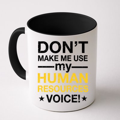 Don't Make Me Use My Human Resources Voice Mug