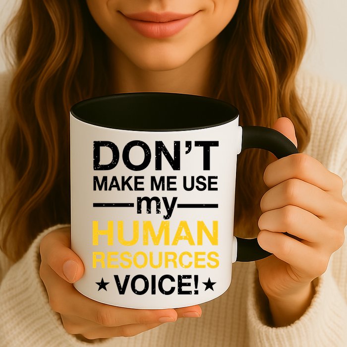 Don't Make Me Use My Human Resources Voice Mug