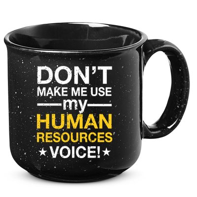 Don't Make Me Use My Human Resources Voice 15oz Campfire Ceramic Mug