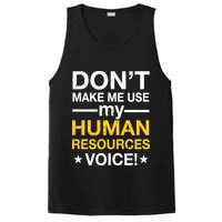 Don't Make Me Use My Human Resources Voice PosiCharge Competitor Tank