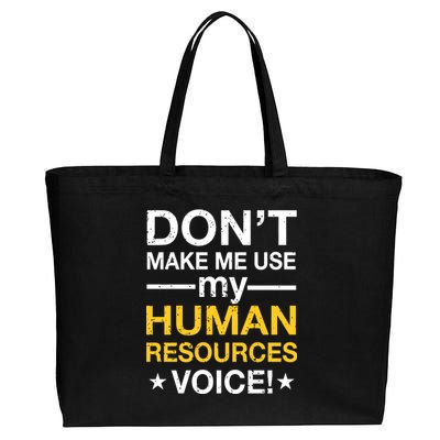 Don't Make Me Use My Human Resources Voice Cotton Canvas Jumbo Tote