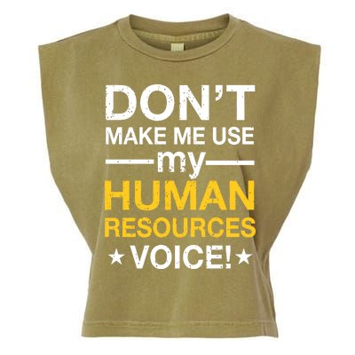 Don't Make Me Use My Human Resources Voice Garment-Dyed Women's Muscle Tee