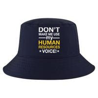 Don't Make Me Use My Human Resources Voice Cool Comfort Performance Bucket Hat