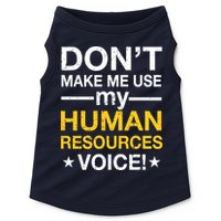 Don't Make Me Use My Human Resources Voice Doggie Tank