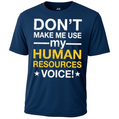 Don't Make Me Use My Human Resources Voice Performance Shirt