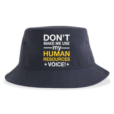 Don't Make Me Use My Human Resources Voice Sustainable Bucket Hat