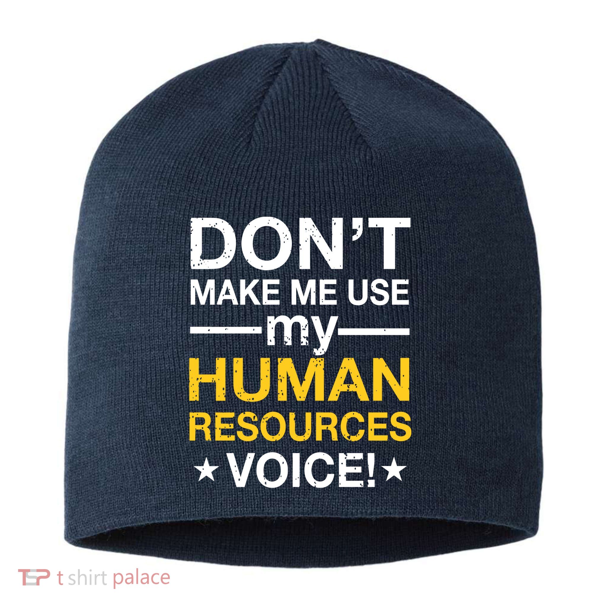 Don't Make Me Use My Human Resources Voice Sustainable Beanie