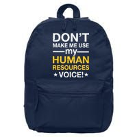 Don't Make Me Use My Human Resources Voice 16 in Basic Backpack