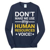 Don't Make Me Use My Human Resources Voice Tall Long Sleeve T-Shirt