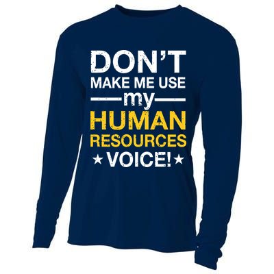 Don't Make Me Use My Human Resources Voice Cooling Performance Long Sleeve Crew