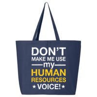 Don't Make Me Use My Human Resources Voice 25L Jumbo Tote