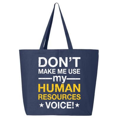 Don't Make Me Use My Human Resources Voice 25L Jumbo Tote