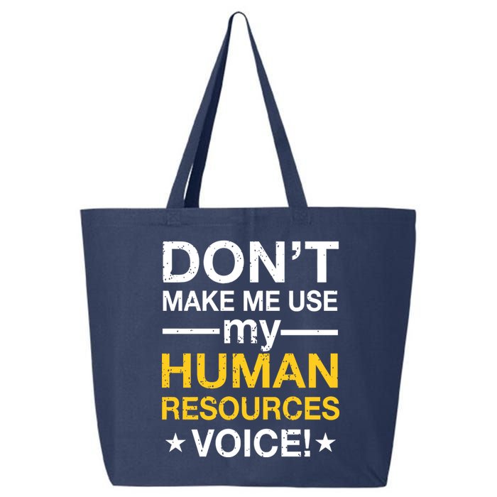 Don't Make Me Use My Human Resources Voice 25L Jumbo Tote