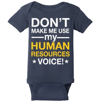 Don't Make Me Use My Human Resources Voice Baby Bodysuit