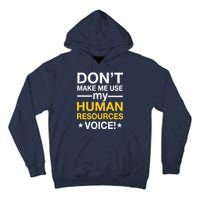 Don't Make Me Use My Human Resources Voice Tall Hoodie