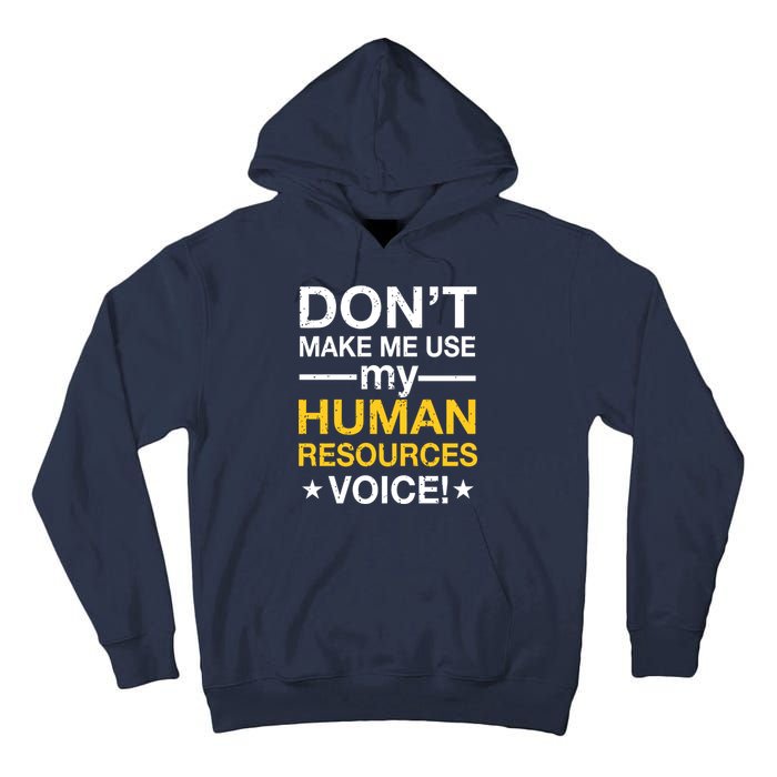 Don't Make Me Use My Human Resources Voice Tall Hoodie