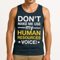 Don't Make Me Use My Human Resources Voice Tank Top