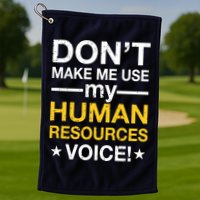 Don't Make Me Use My Human Resources Voice Golf Towel