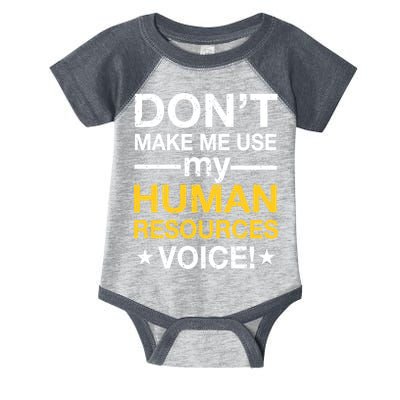 Don't Make Me Use My Human Resources Voice Infant Baby Jersey Bodysuit