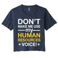 Don't Make Me Use My Human Resources Voice Crop Top