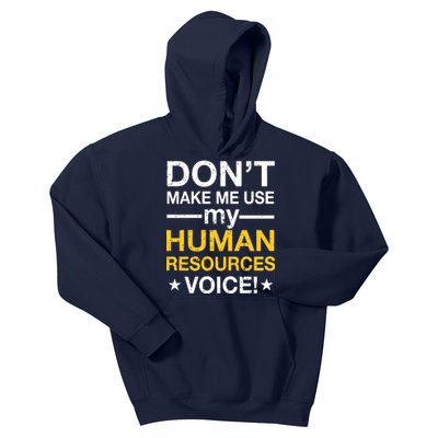 Don't Make Me Use My Human Resources Voice Kids Hoodie